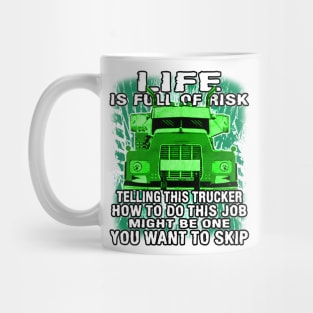 Life Is Full Of Risk #Trucker Truck Driver Trucker Heroes Mug